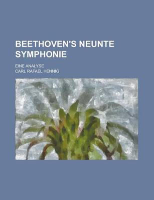 Book cover for Beethoven's Neunte Symphonie; Eine Analyse