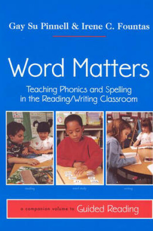 Cover of Word Matters: Teaching Phonics and Spelling in the Reading/Writing Classroom