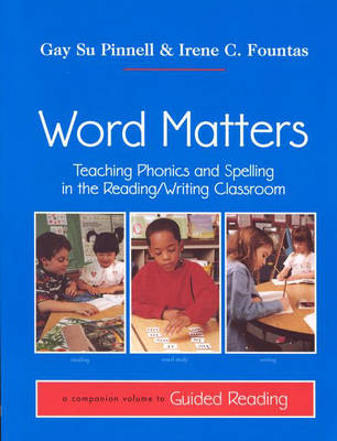 Book cover for Word Matters: Teaching Phonics and Spelling in the Reading/Writing Classroom