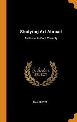 Book cover for Studying Art Abroad