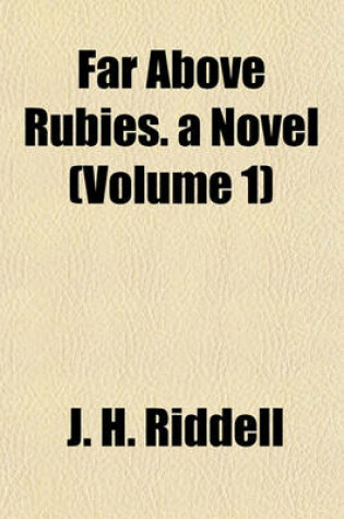 Cover of Far Above Rubies. a Novel (Volume 1)