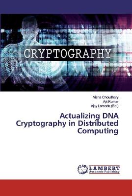 Book cover for Actualizing DNA Cryptography in Distributed Computing