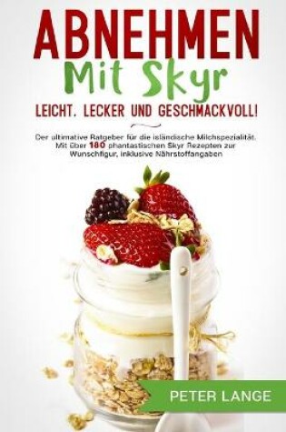 Cover of Abnehmen mit Skyr - leicht, lecker, geschmackvoll!