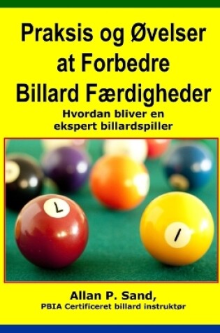 Cover of Praksis Og Ovelser at Forbedre Billard Fordigheder