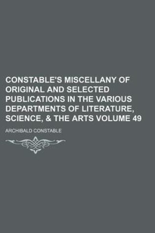 Cover of Constable's Miscellany of Original and Selected Publications in the Various Departments of Literature, Science, & the Arts Volume 49