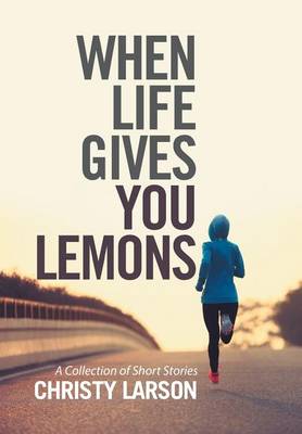 Cover of When Life Gives You Lemons