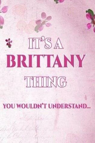 Cover of It's A BRITTANY Thing You Wouldn't Understand