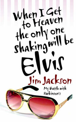 Book cover for When I Get to Heaven the Only One Shaking Will Be Elvis