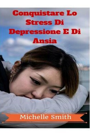 Cover of Conquistare Lo Stress Di Depressione E Di Ansia