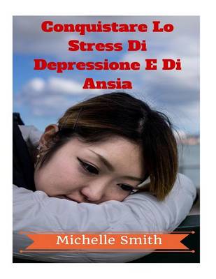 Book cover for Conquistare Lo Stress Di Depressione E Di Ansia