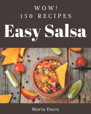 Book cover for Wow! 150 Easy Salsa Recipes