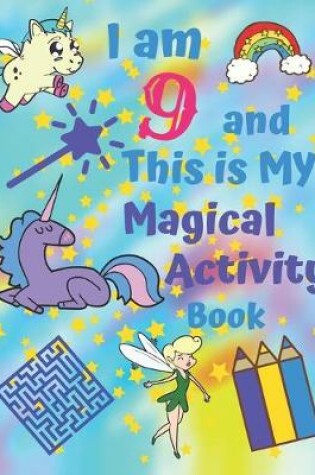 Cover of I am 9 and This is My Magical Activity Book