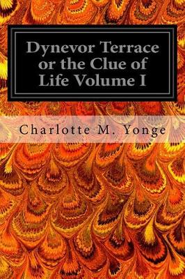 Book cover for Dynevor Terrace or the Clue of Life Volume I