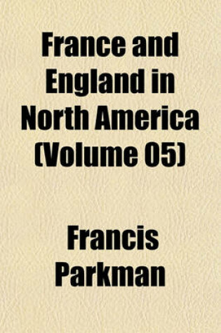 Cover of France and England in North America (Volume 05)