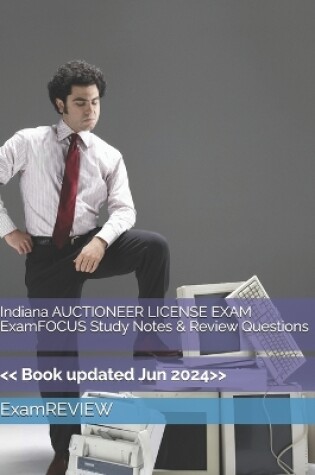 Cover of Indiana AUCTIONEER LICENSE EXAM ExamFOCUS Study Notes & Review Questions