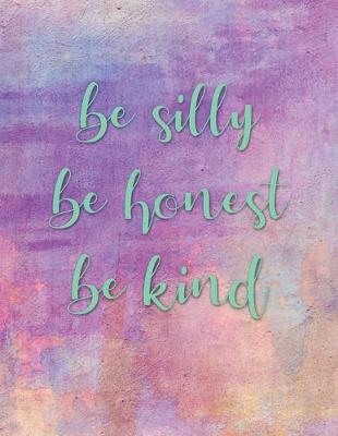 Book cover for Be Silly Be Honest Be Kind