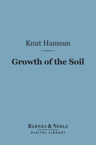 Cover of Growth of the Soil (Barnes & Noble Digital Library)