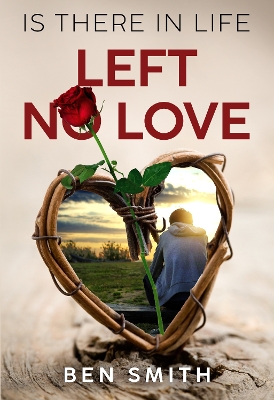 Book cover for Is There In Life Left No Love
