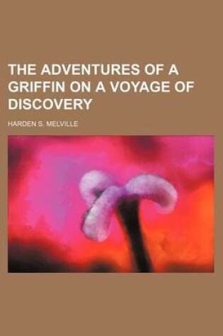 Cover of The Adventures of a Griffin on a Voyage of Discovery