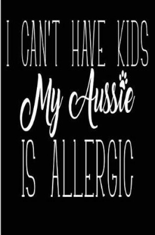 Cover of I Can't Have Kids My Aussie Is Allergic
