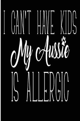 Book cover for I Can't Have Kids My Aussie Is Allergic