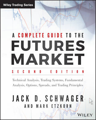 Book cover for A Complete Guide to the Futures Market, 2e – Technical Analysis, Trading Systems, Fundamental Analysis, Options, Spreads, and Trading Principles