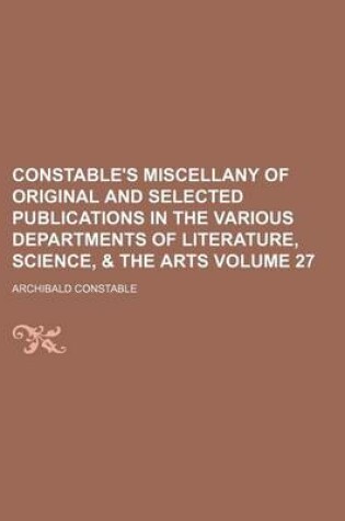 Cover of Constable's Miscellany of Original and Selected Publications in the Various Departments of Literature, Science, & the Arts Volume 27