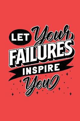 Book cover for Let Your Failures Inspire You