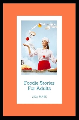 Cover of Foodie Stories For Adults