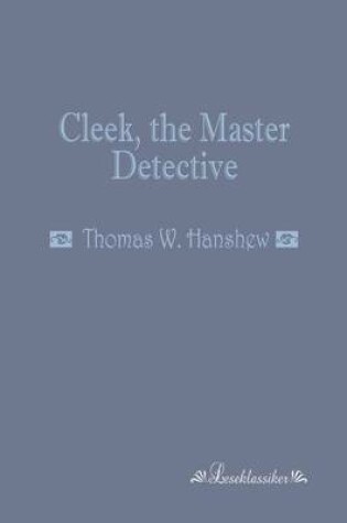 Cover of Cleek, the Master Detective