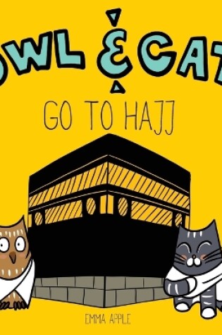 Cover of Owl & Cat Go To Hajj