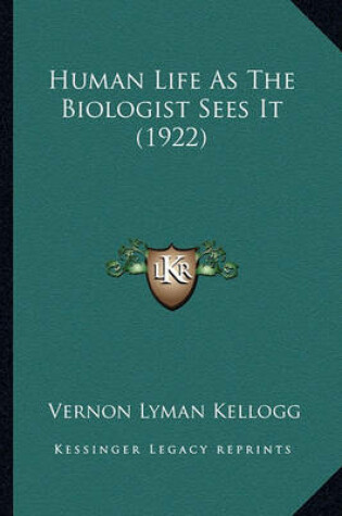 Cover of Human Life as the Biologist Sees It (1922)