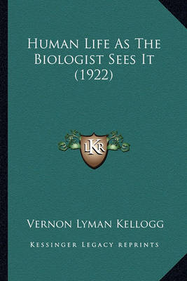 Book cover for Human Life as the Biologist Sees It (1922)