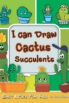 Book cover for I can Draw Cactus & Succulents