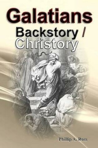 Cover of Galatians - Backstory / Christory