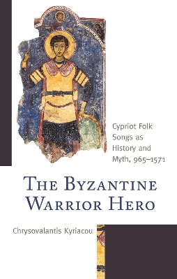 Book cover for The Byzantine Warrior Hero