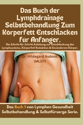 Cover of Das Buch der Lymphdrainage Selbstbehandlung zum Körperfett Entschlacken für Anfänger