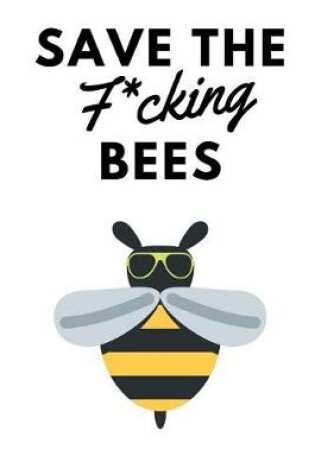 Cover of Save the F*cking Bees