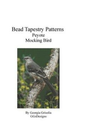 Cover of Bead Tapestry Patterns Peyote Mockingbird