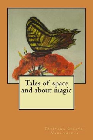 Cover of Tales of Space and about Magic