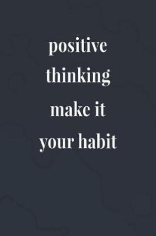 Cover of Positive Thinking Make It Your Habit