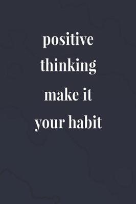 Book cover for Positive Thinking Make It Your Habit