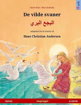 Book cover for De vilde svaner - Albagaa Albary. Tosproget bornebog adapteret fra et eventyr af Hans Christian Andersen (dansk - arabisk)