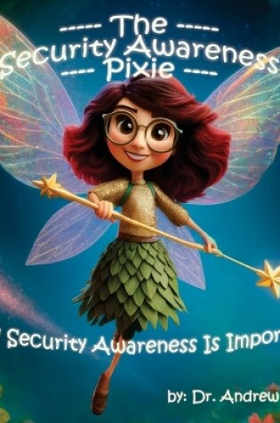 Cover of The Security Awareness Pixie