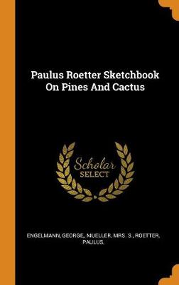 Book cover for Paulus Roetter Sketchbook on Pines and Cactus