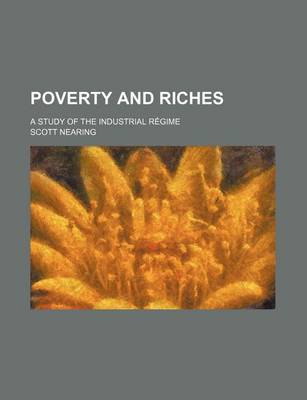 Book cover for Poverty and Riches; A Study of the Industrial Regime