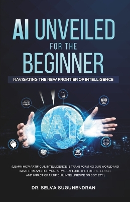 Book cover for AI Unveiled for The Beginner