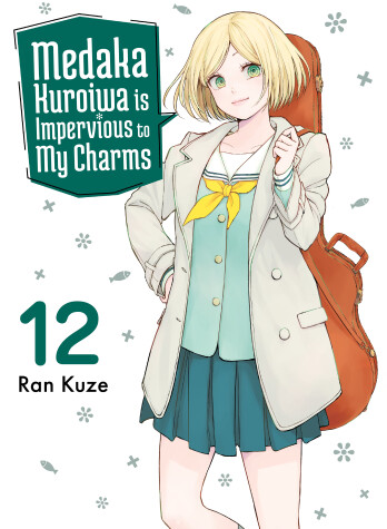 Book cover for Medaka Kuroiwa Is Impervious to My Charms 12