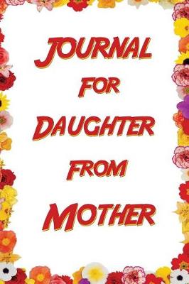 Book cover for Journal For Daughter From Mother