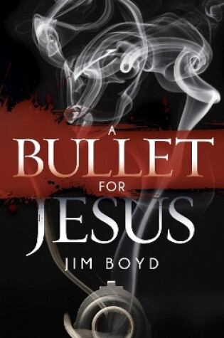 Cover of A Bullet for Jesus